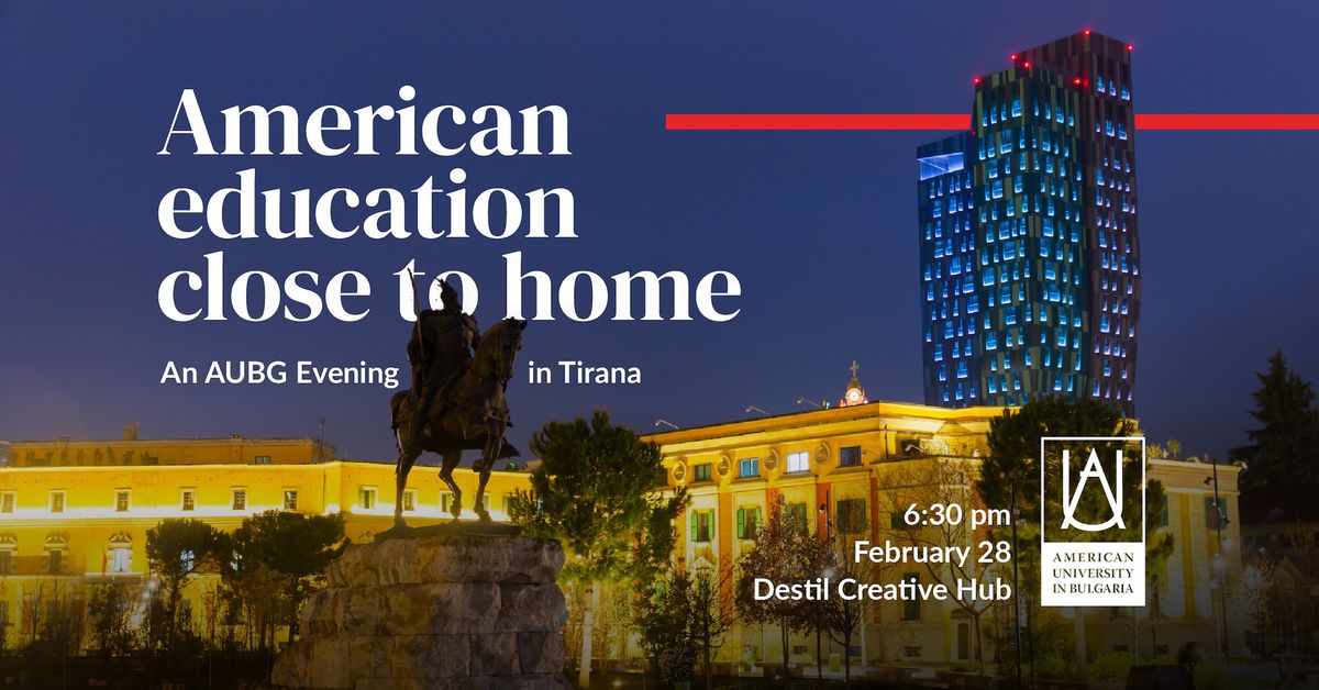 American Education Close to Home: An AUBG Evening in Tirana