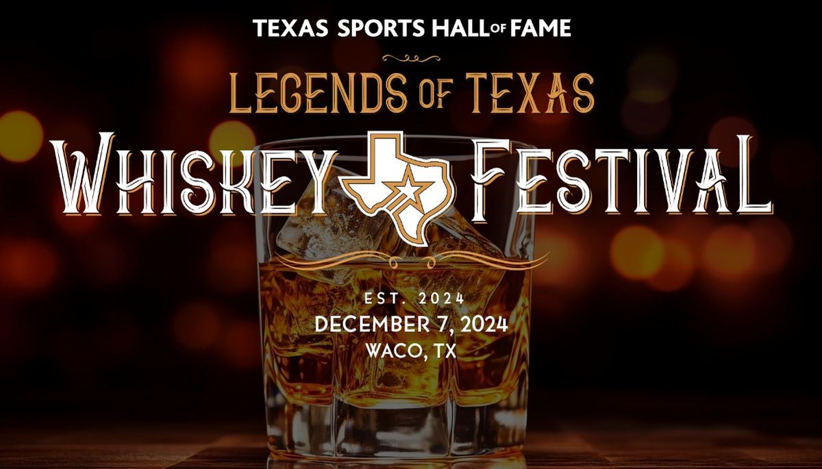 Legends of Texas Whiskey Festival