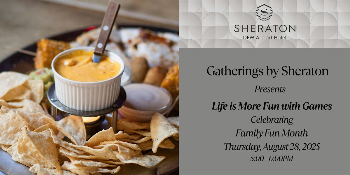 Gatherings by Sheraton - Life is More Fun with Games