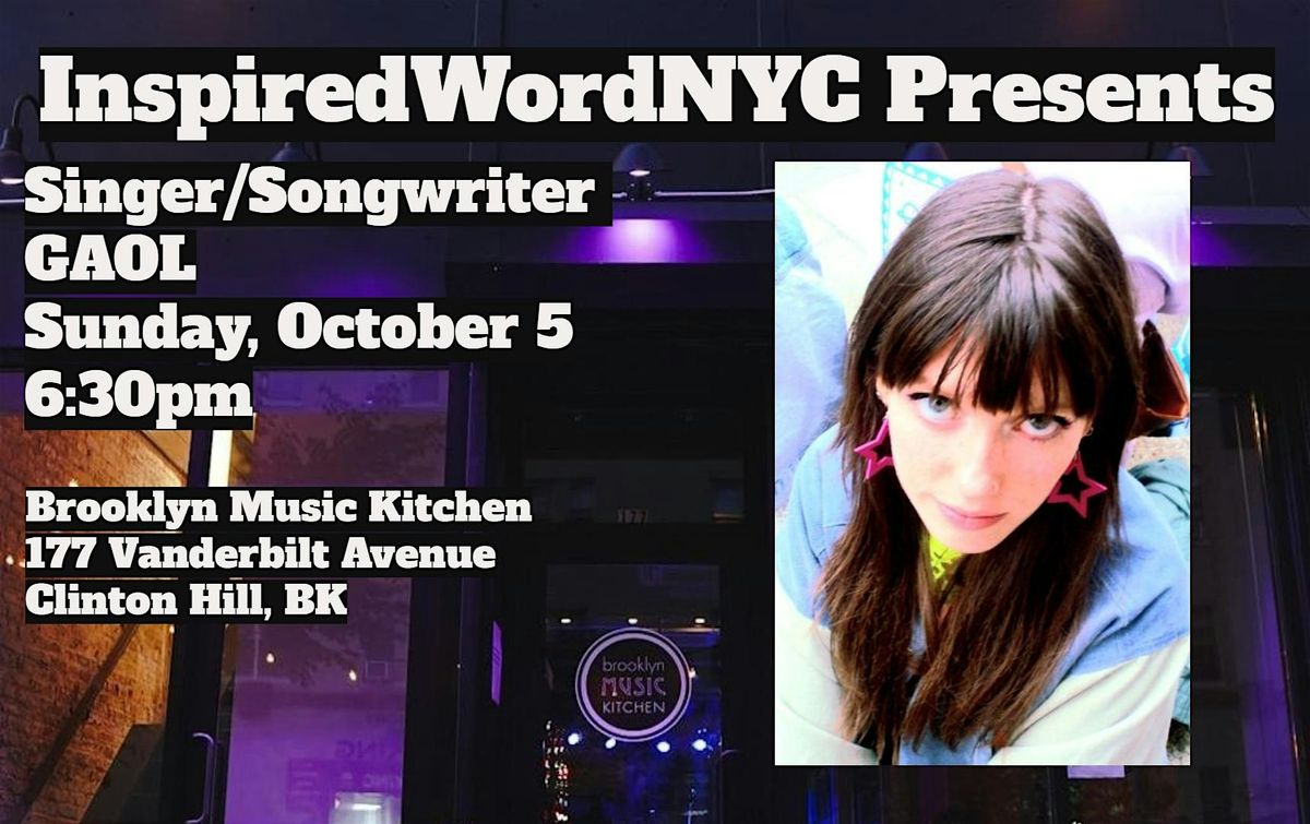 InspiredWordNYC Presents Singer\/Songwriter GAOL Brooklyn Music Kitchen