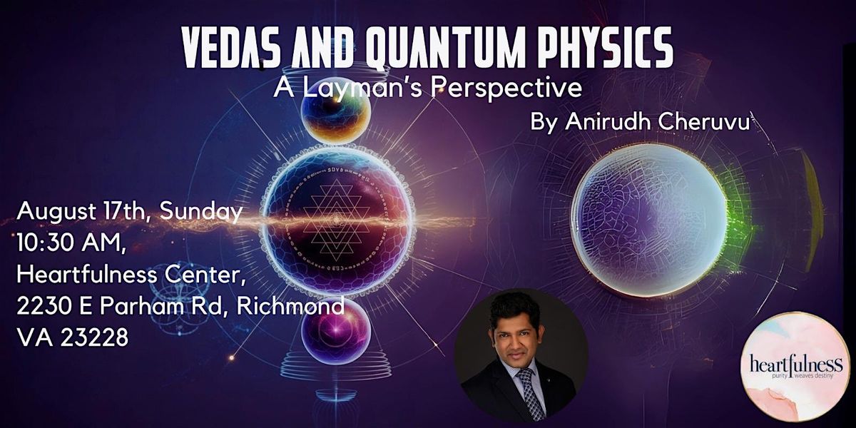 Vedas and Quantum Physics: A Layman's Perspective