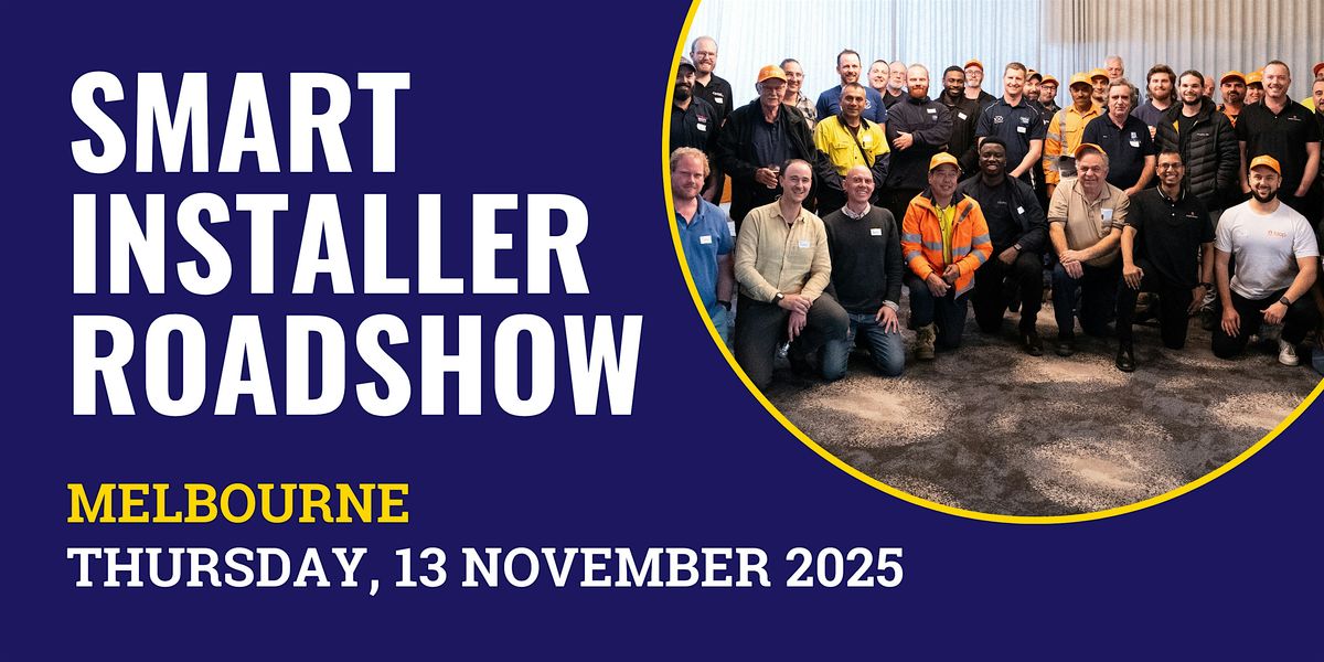 Smart Installer Roadshow | Melbourne