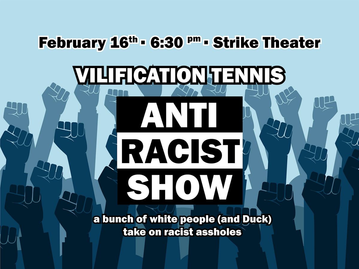 Vilification Tennis: The Anti-Racist Show