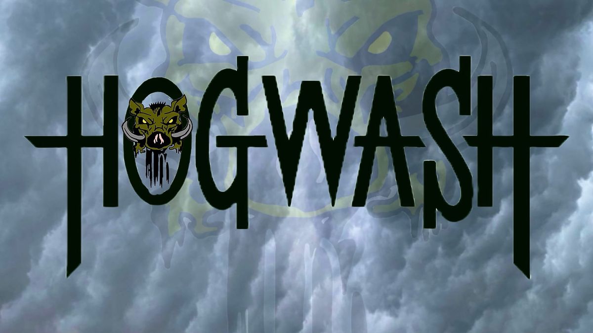 HOGWASH LIVE @ EL PASO!