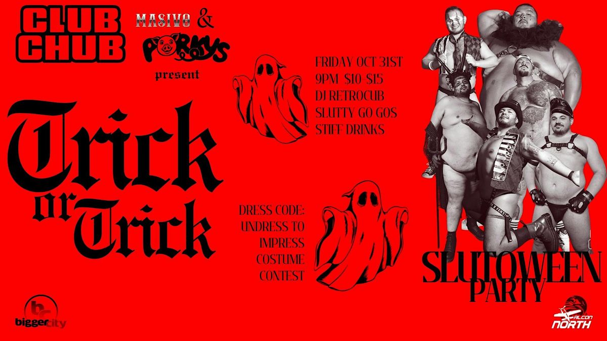 Trick or Trick? - A Slutoween Party from Club Chub, Porky's and Masivo
