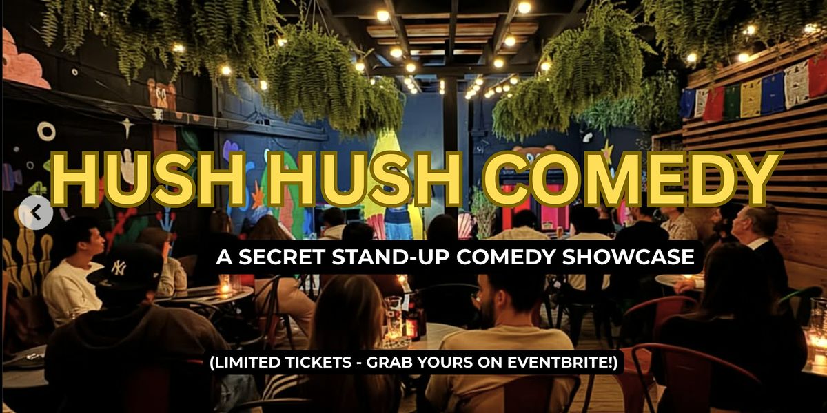 Hush Hush Comedy - A Secret Standup Comedy Show