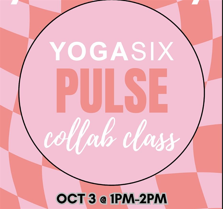 PULSE PILATES X YOGASIX COLLAB CLASS