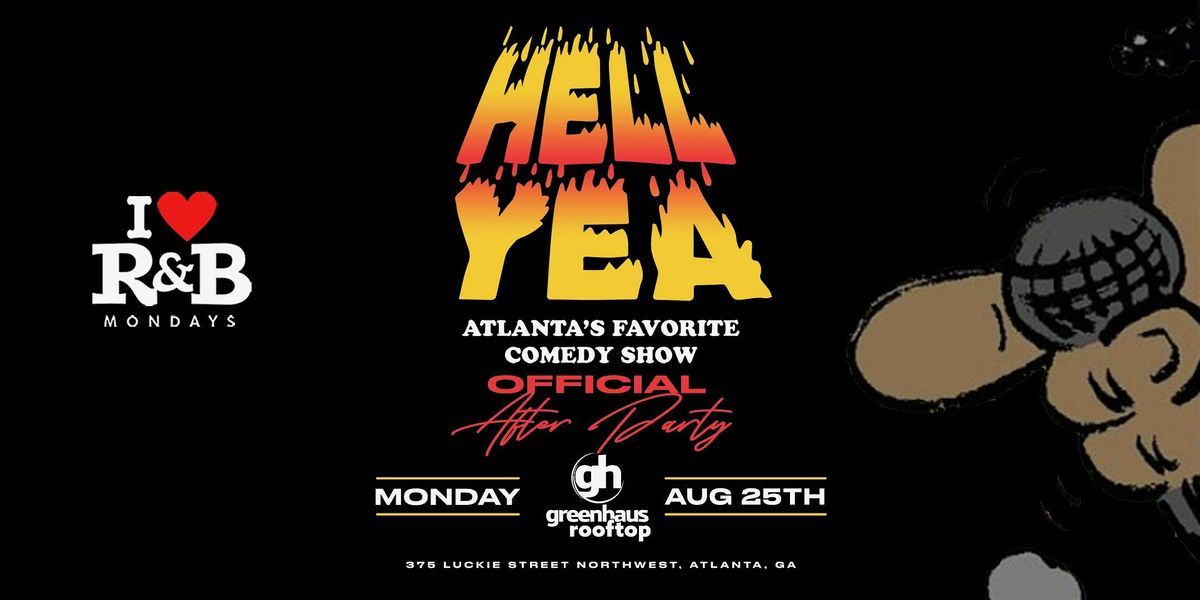 HELL YEA! COMEDY SHOW AFTERPARTY | I Love R&B Mondays  GreenHaus rooftop