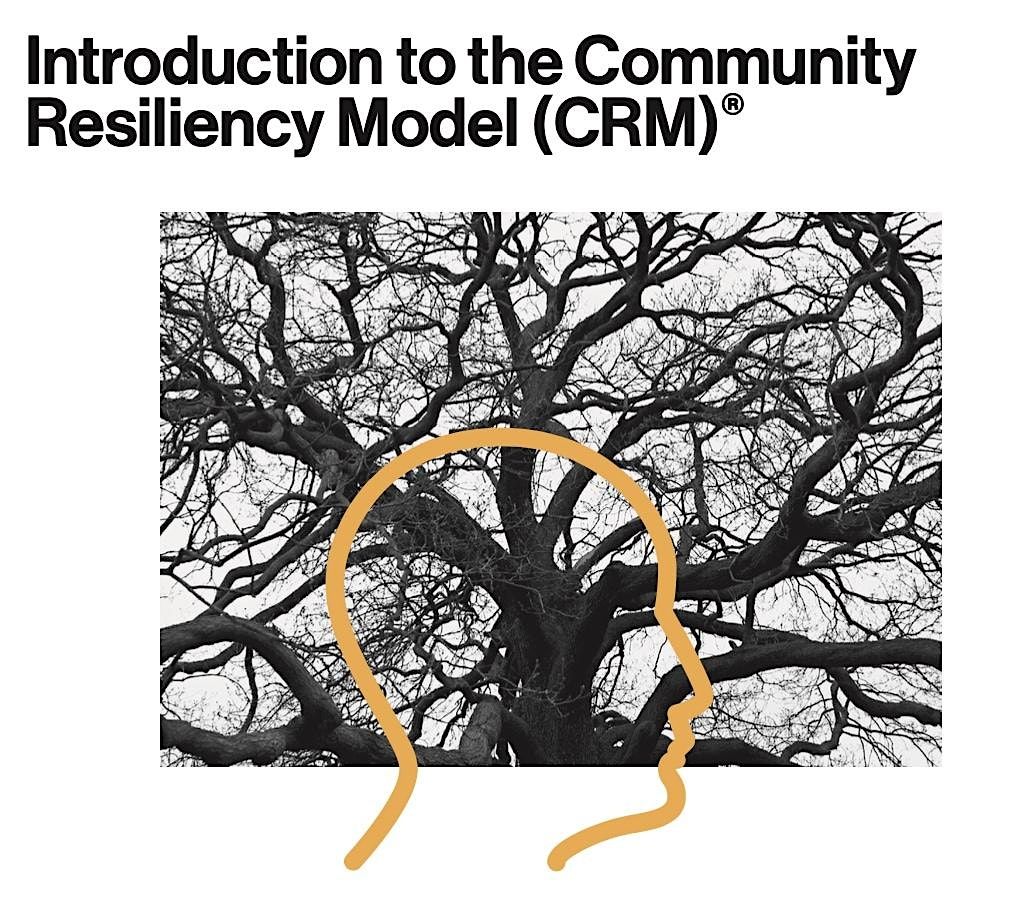 Intro to the Community Resiliency Model- Acts of Survival Festival