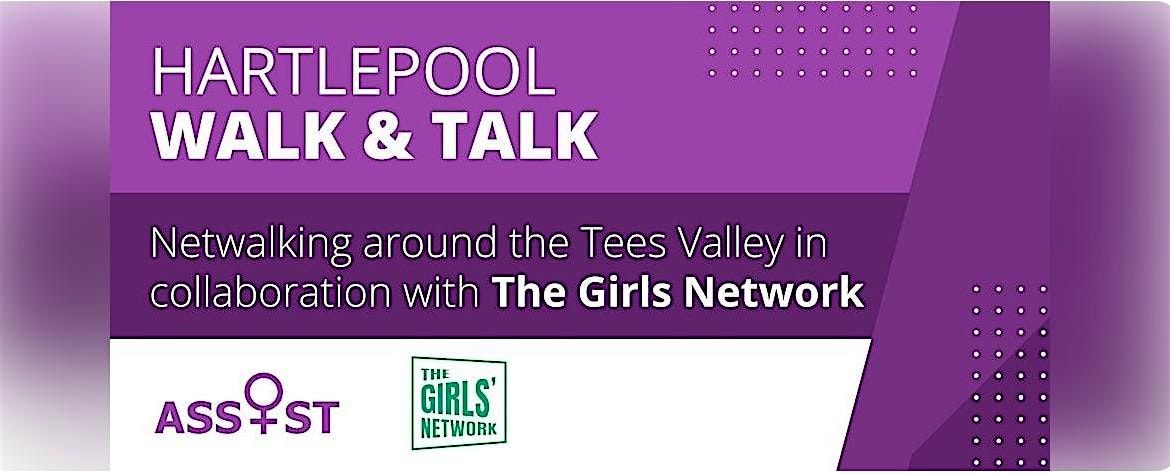 Walk & Talk with Assist and The Girls' Network; Hartlepool