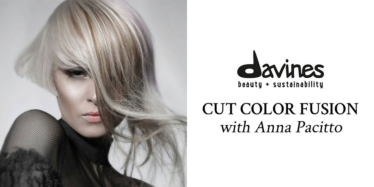 DAVINES CUT COLOR FUSION with Anna Pacitto - Anaheim