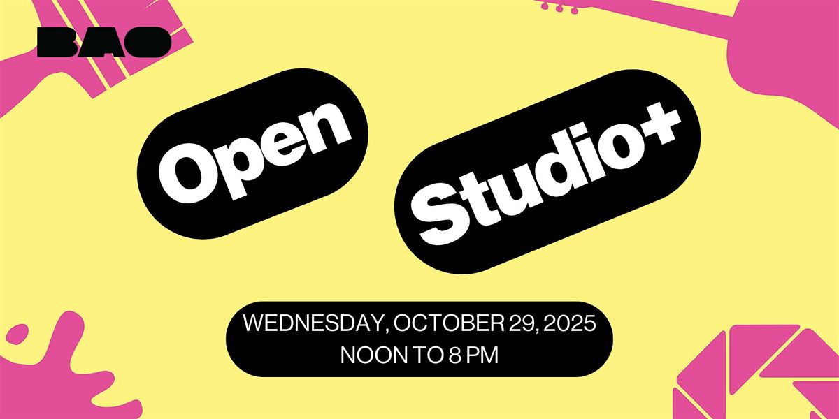 BAO October Open Studio+