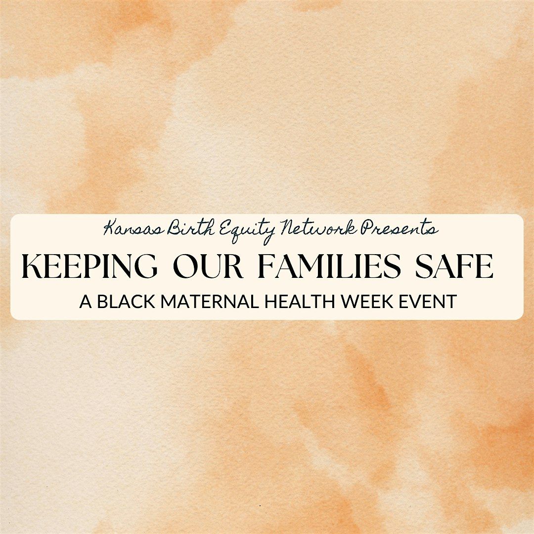 Keeping Our Families Safe: A Black Maternal Health Week Event