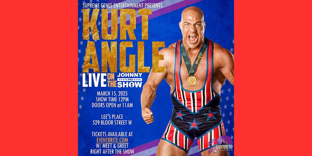 WWE LEGEND: KURT ANGLE LIVE IN TORONTO