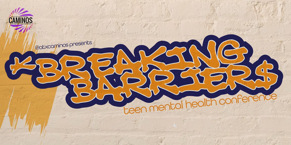 Breaking Barriers: Teen Mental Health Conference