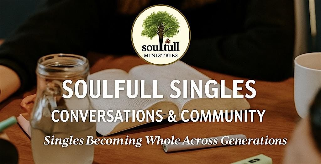 Soulfull Singles: Conversations & Community