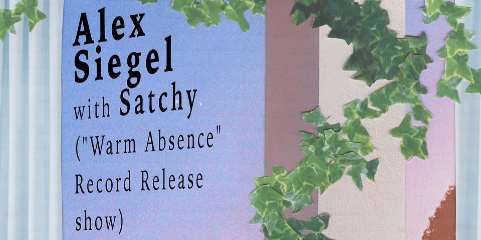 Alex Siegel w\/ Satchy - "Warm Absence" Record Release Show