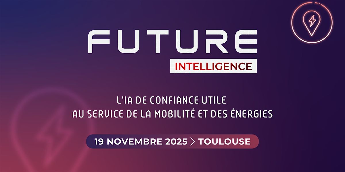 Future Intelligence - L'IA utile au service des mobilit\u00e9s et \u00e9nergies
