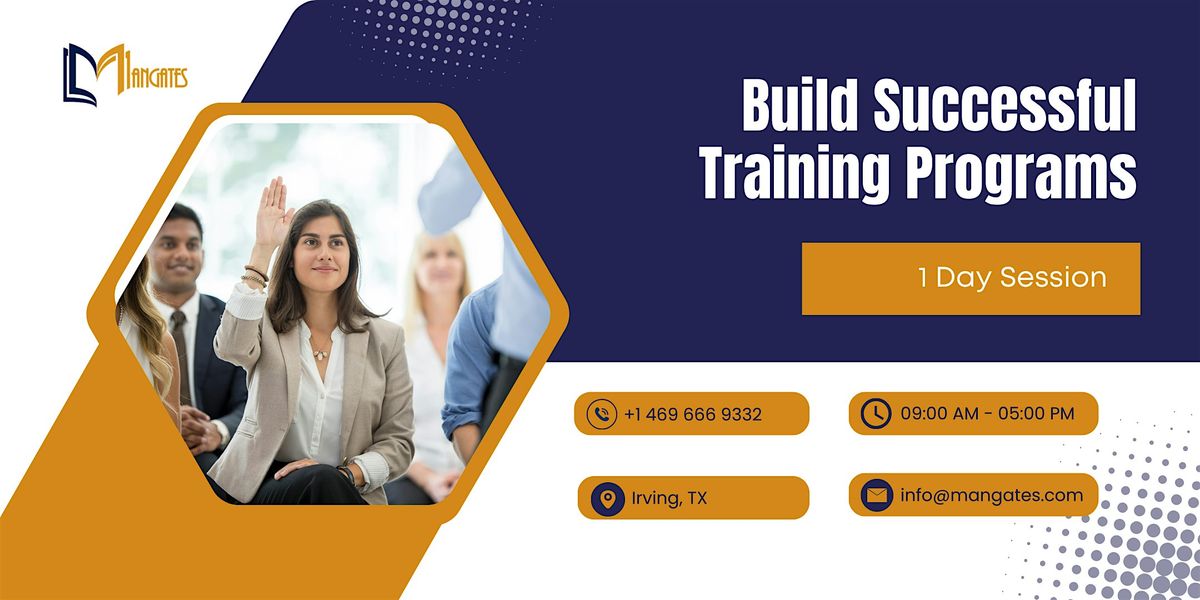 Build Successful Training Programs \u2013 1 Day Session in Irving, TX