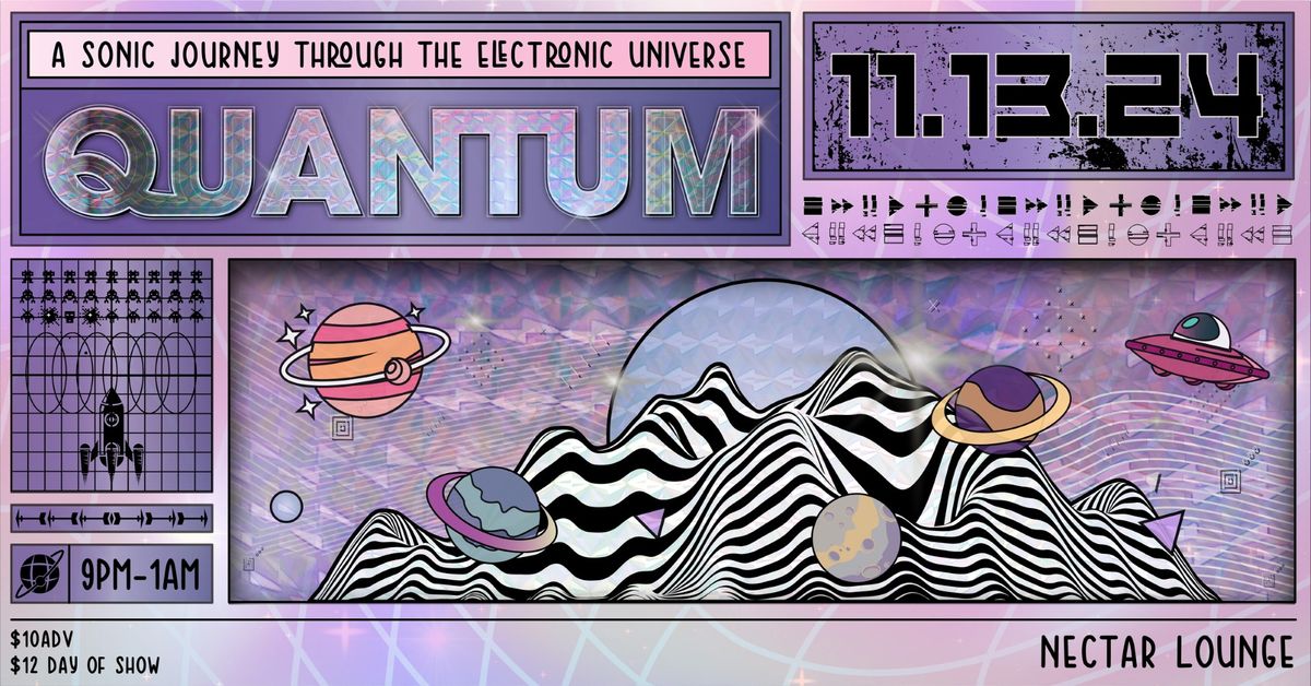 QUANTUM! 2 Year Anniversary Party Resident Showcase!