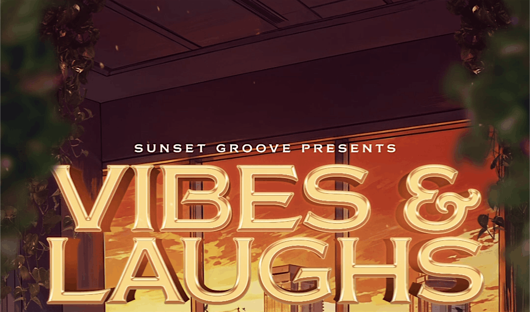 VIBES & LAUGHS