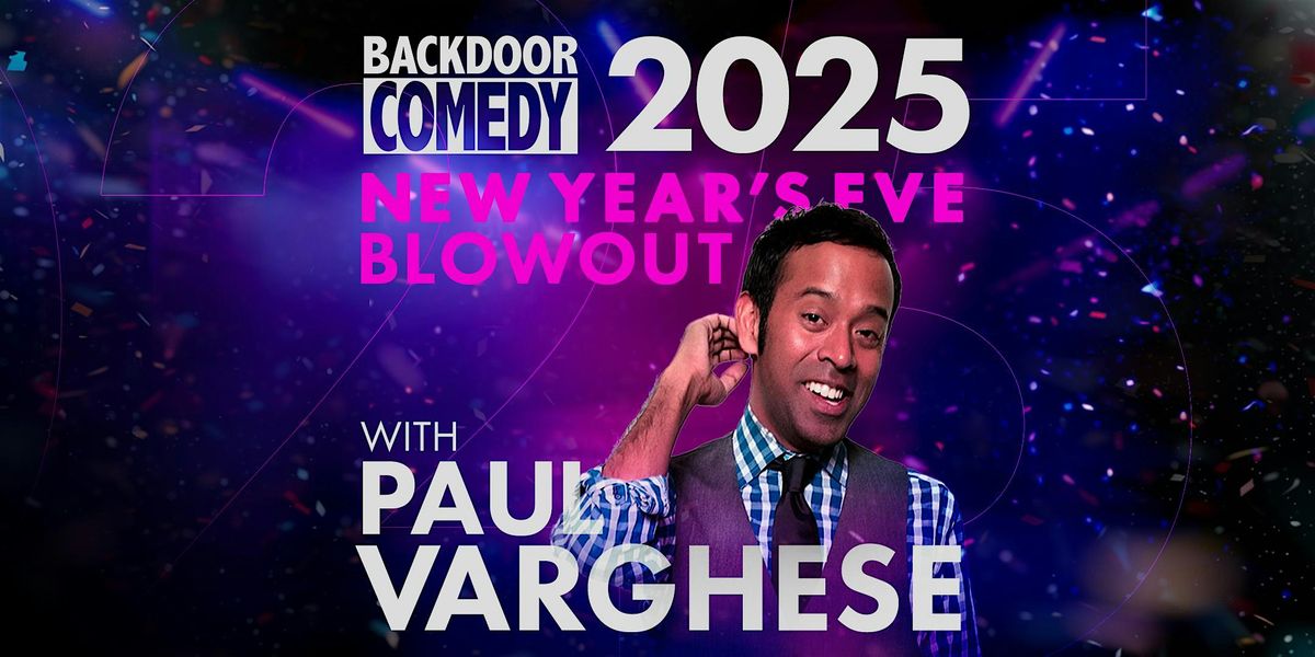 Backdoor Comedy\u2019s New Year\u2019s Eve Comedy Bash with Paul Varghese & Friends