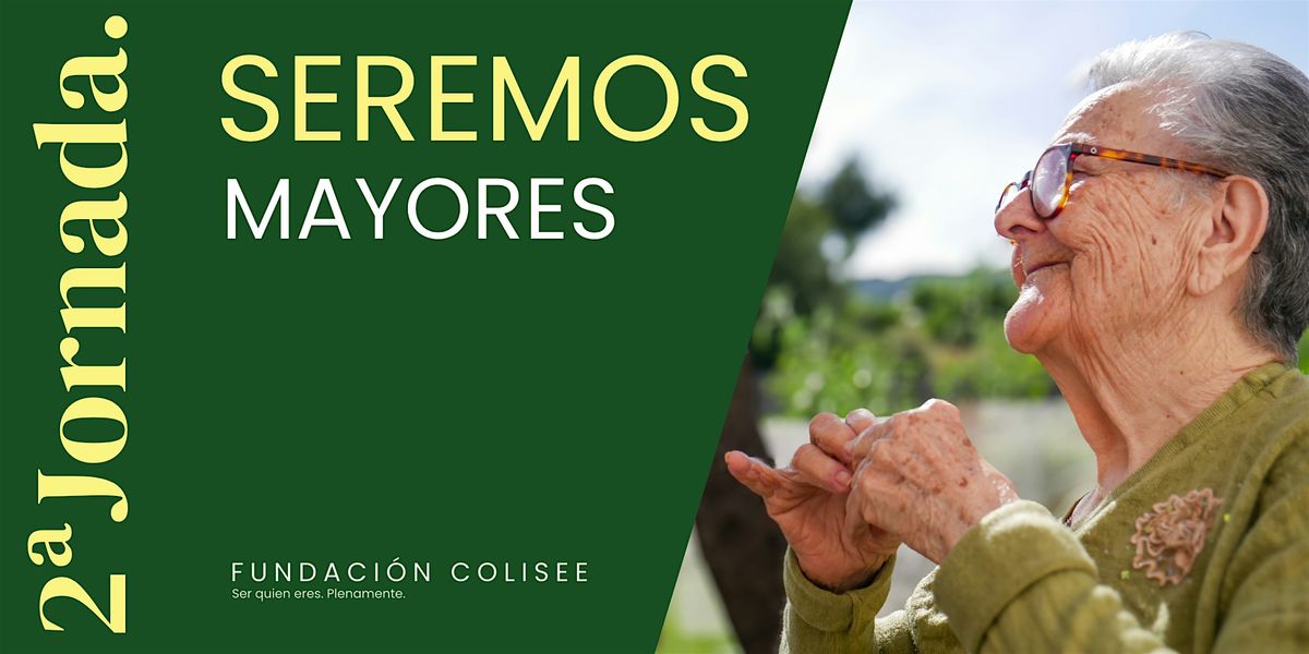 2\u00aa Jornada "SEREMOS MAYORES"