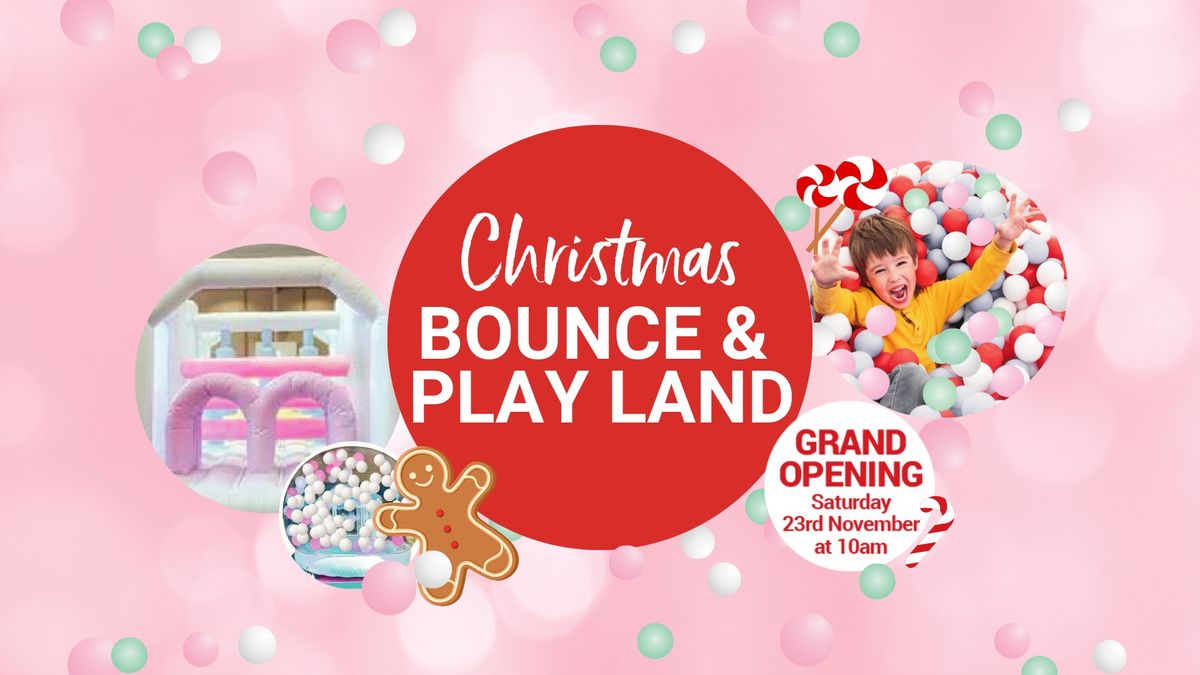 CHRISTMAS BOUNCE & PLAY LAND GRAND OPENING