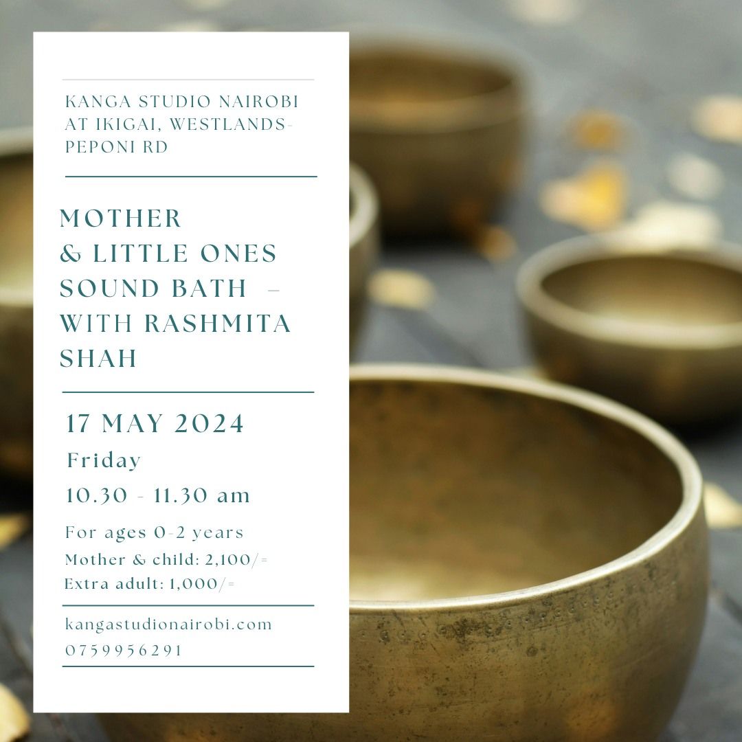 MOTHER & LITTLE ONES SOUND BATH \u2013 WITH RASHMITA SHAH (AGES 0 - 2 YEARS)