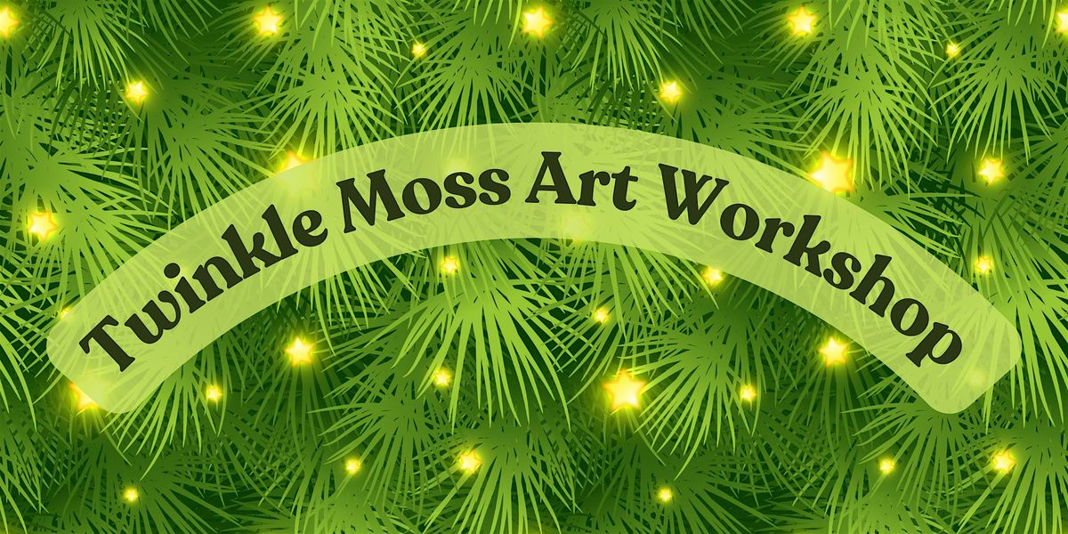 Twinkle Moss Art Workshop