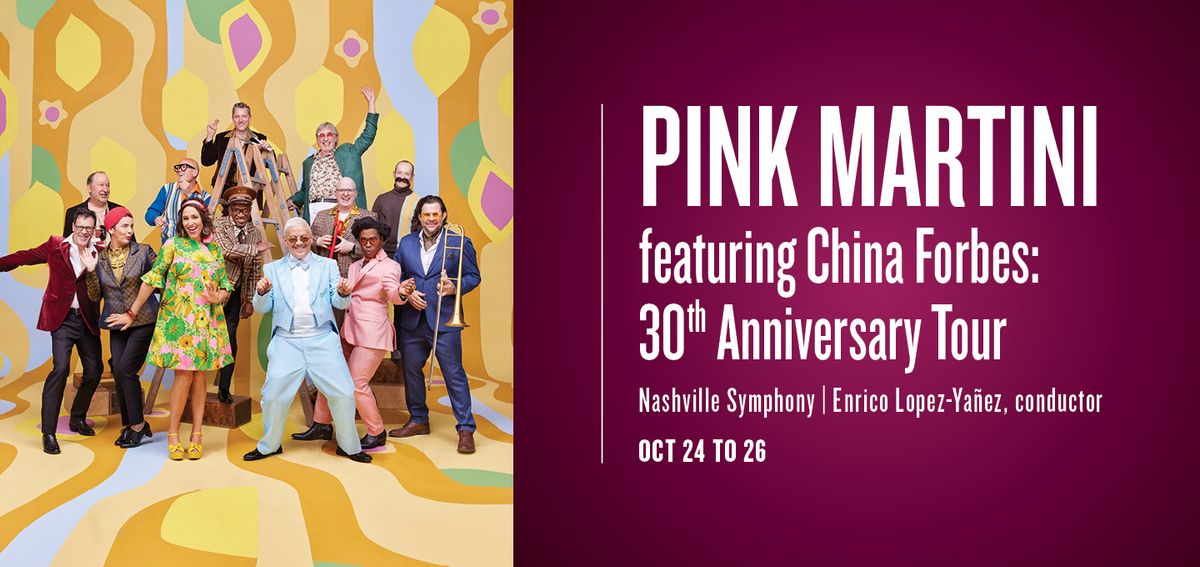 Pink Martini featuring China Forbes: 30th Anniversary Tour with the Nashville Symphony