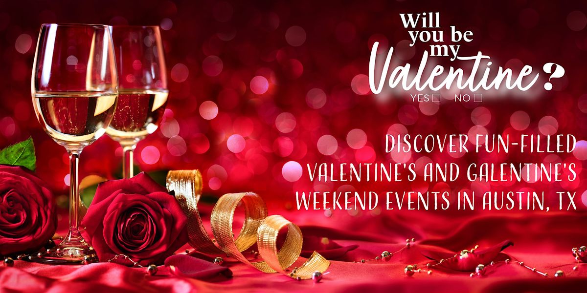 Valentine's and Galentine's Weekend Events in Austin