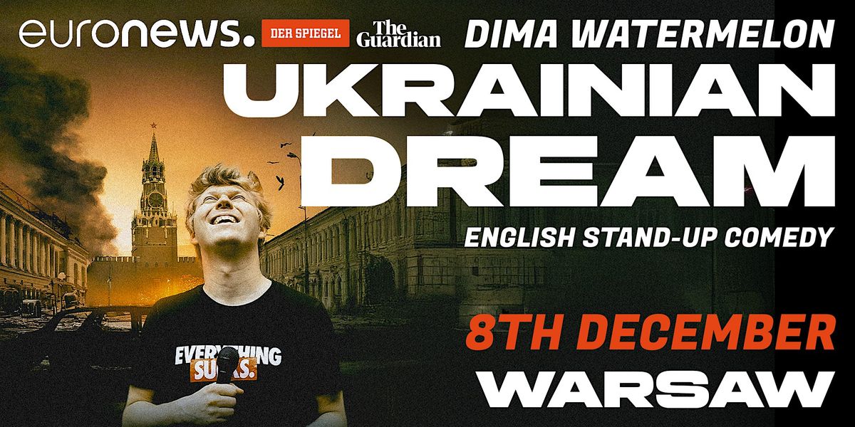 Ukrainian Dream: An Inspirational Stand-Up Comedy Show in Warsaw