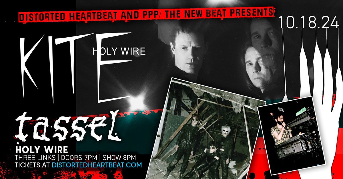 KITE | Tassel | Holy Wire (presented by Distorted Heartbeat & PPP\/The New Beat)