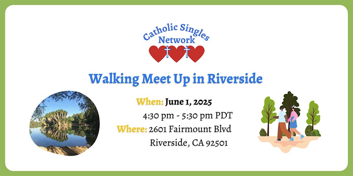 Walking Meet Up in Riverside at Fairmont Park Hosted by CSN