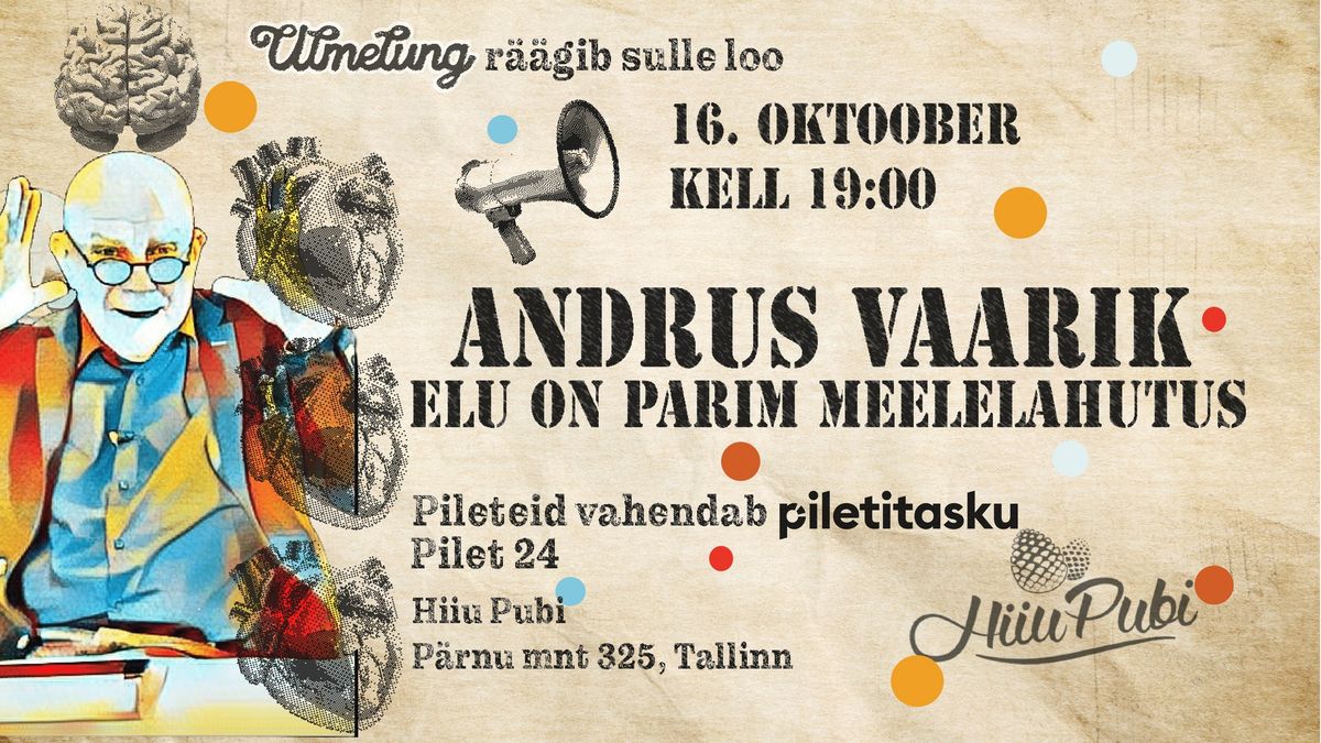 Andrus Vaarik - Elu on parim meelelahutus - 16. oktoobril - kell 19.00 - Hiiu Pubis