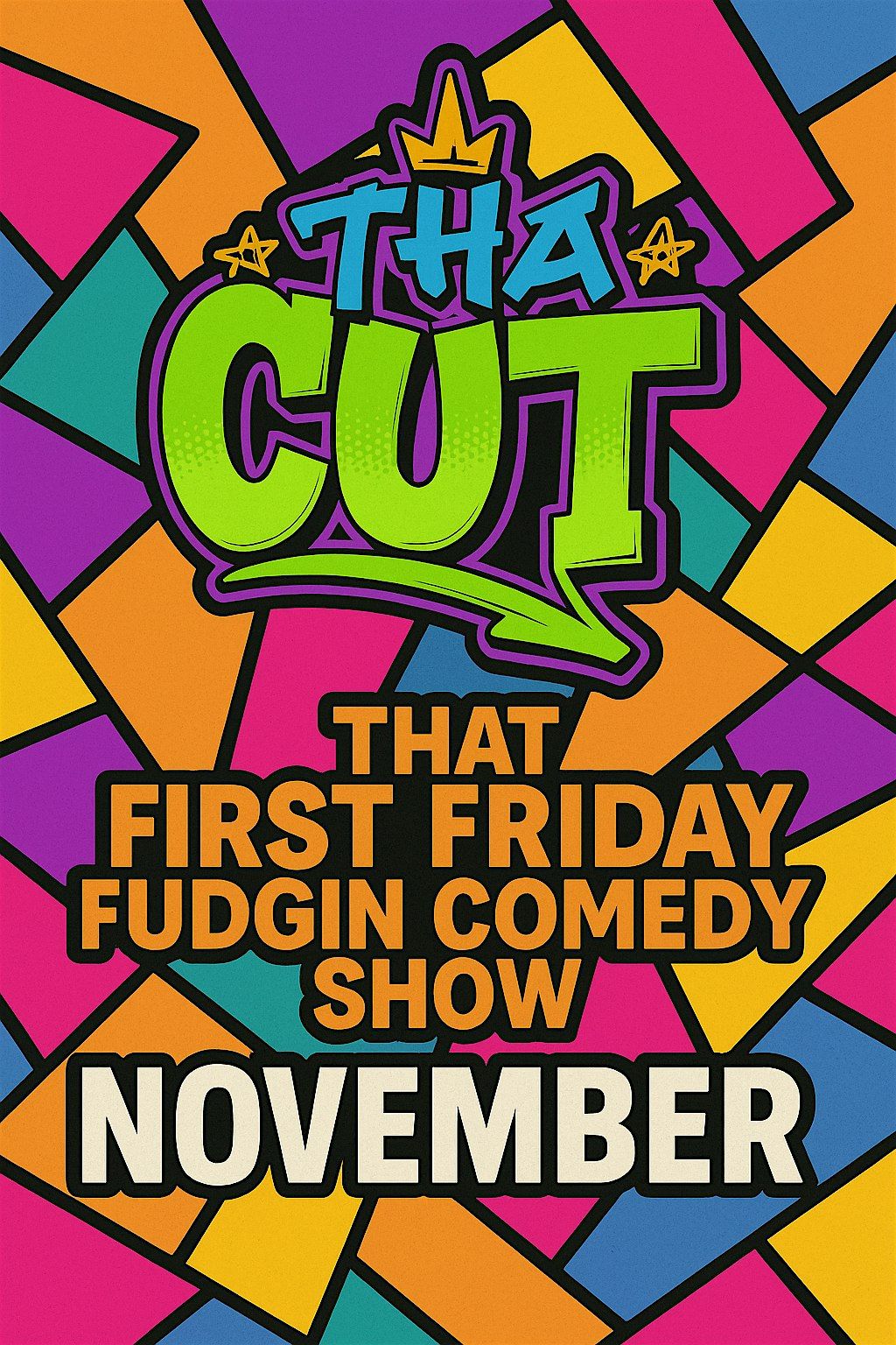 ThaCutAZ | That First Friday Fudgin Comedy Show | NOVEMBER 7TH