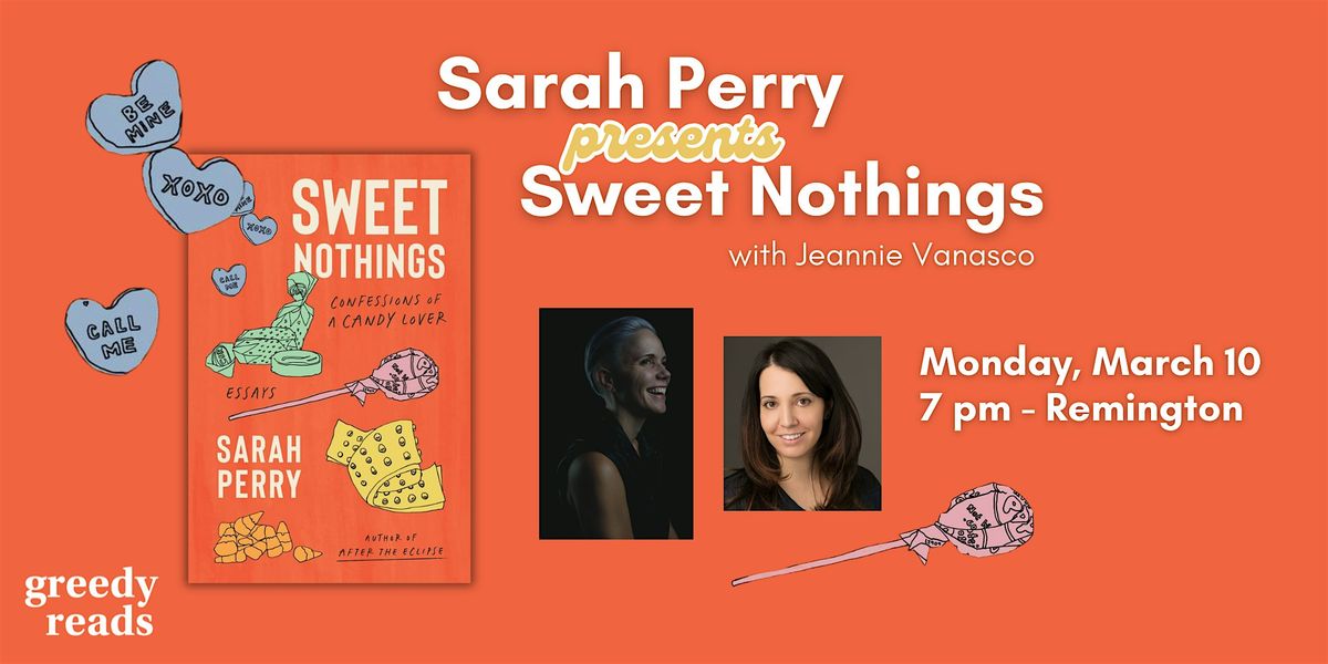 Sarah Perry presents SWEET NOTHINGS