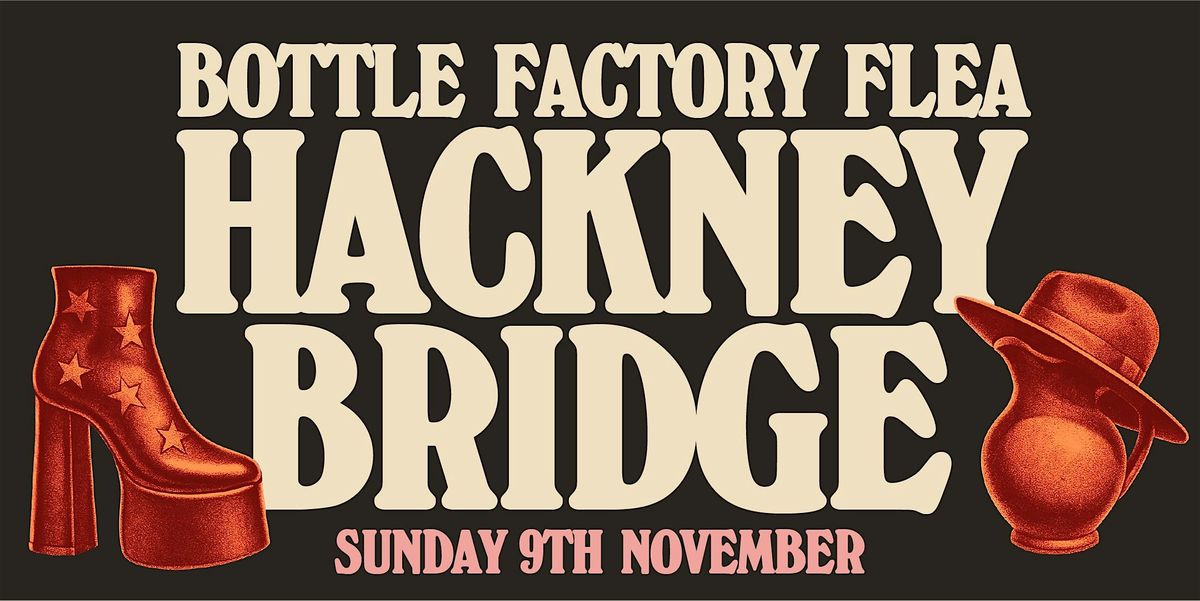 Hackney Bridge Bottle Factory Flea Market