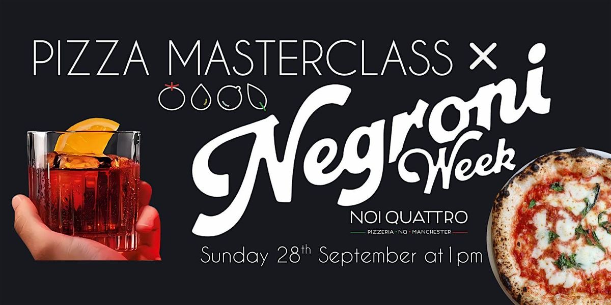 Pizza Masterclass - Special Negroni Week