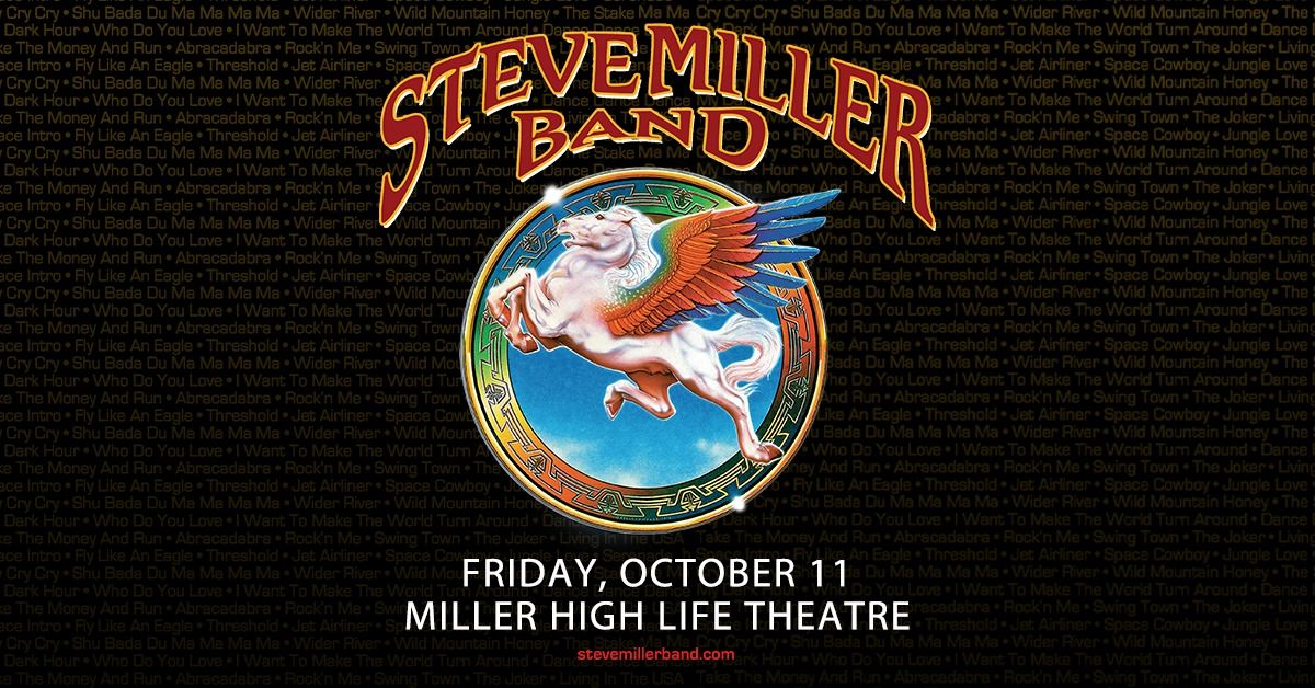 Steve Miller Band at Miller High Life Theatre