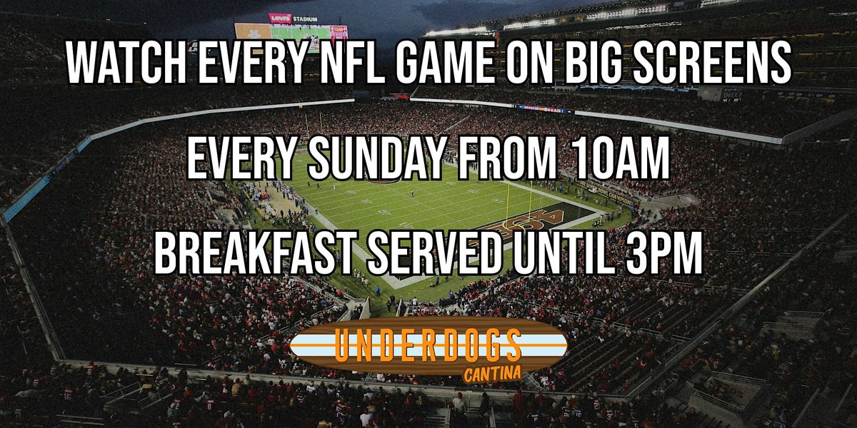 NFL Sundays at Underdogs Cantina (WATCH ALL GAMES)