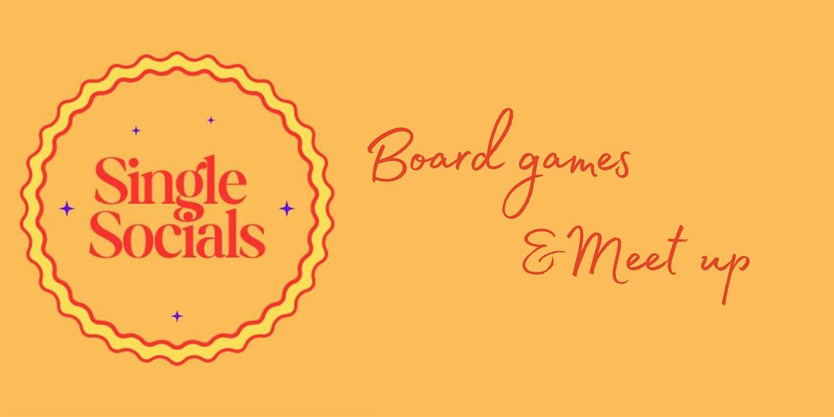 Single Socials - Board Games & Meet up