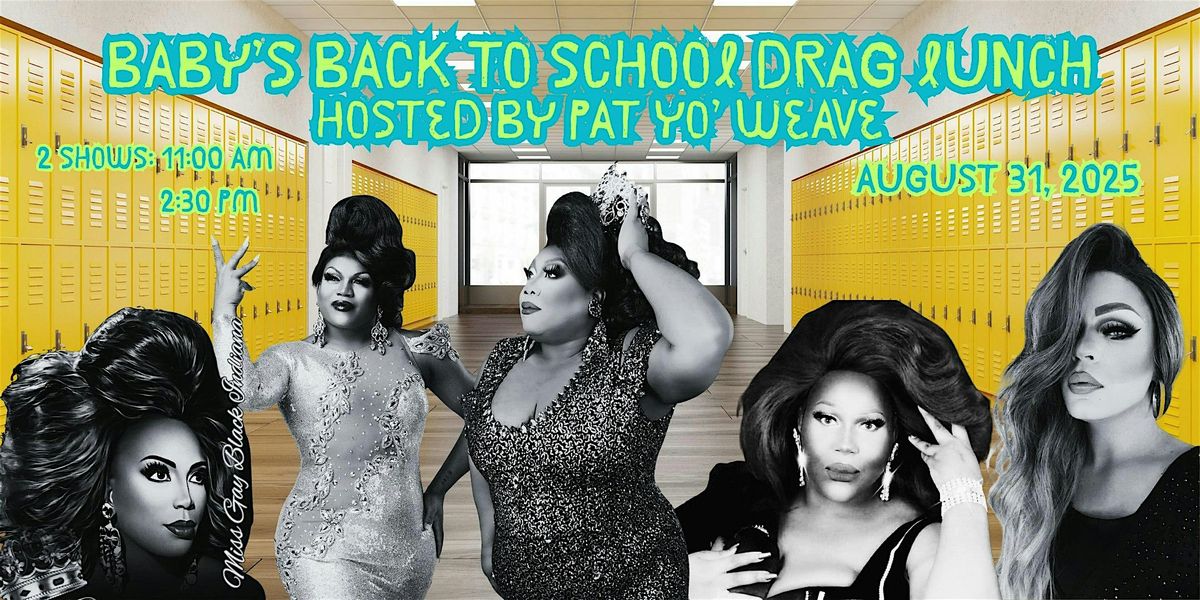 Baby's August Back To School Drag Lunch Hosted by Pat Yo Weave