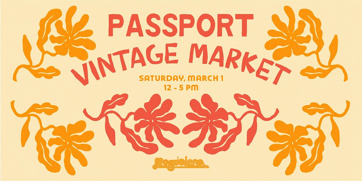 Passport Vintage Market at Hotel Magdalena