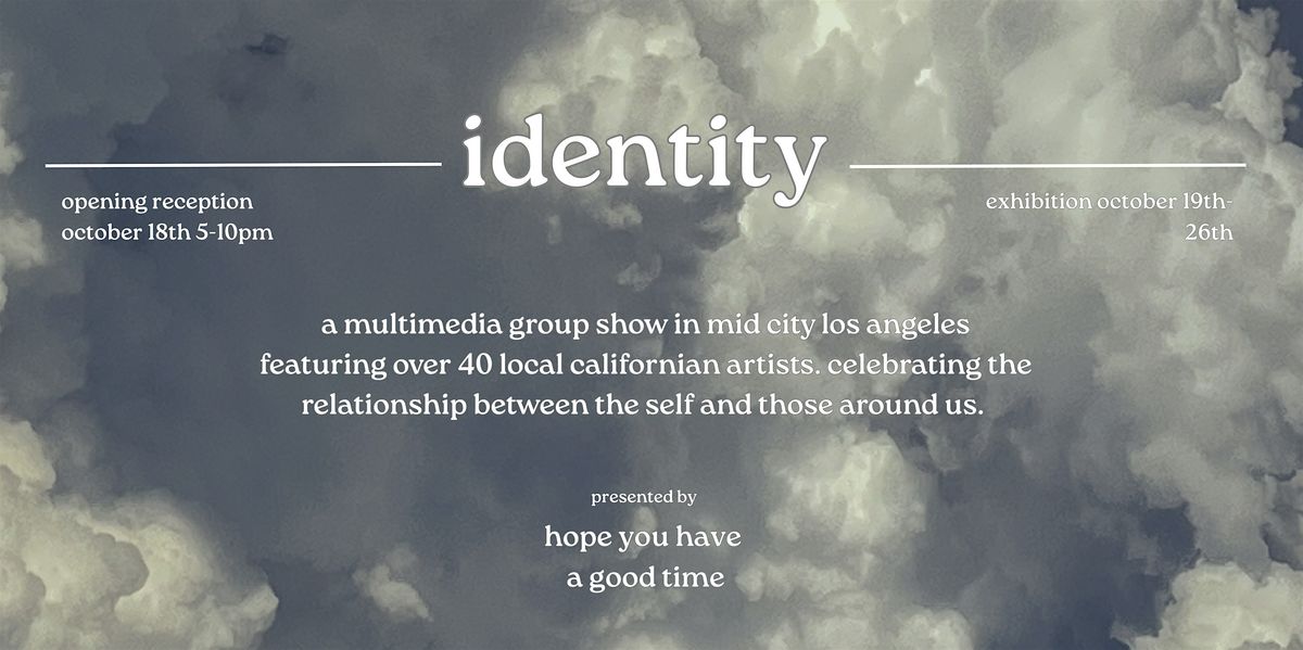 hope you have a good time x identity