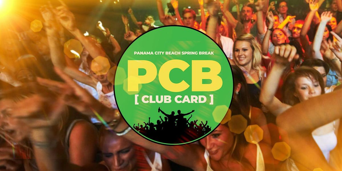 Spring Break 2025 PCB CLUB CARD WEEK 2  Panama City Beach(March 8-March 15)