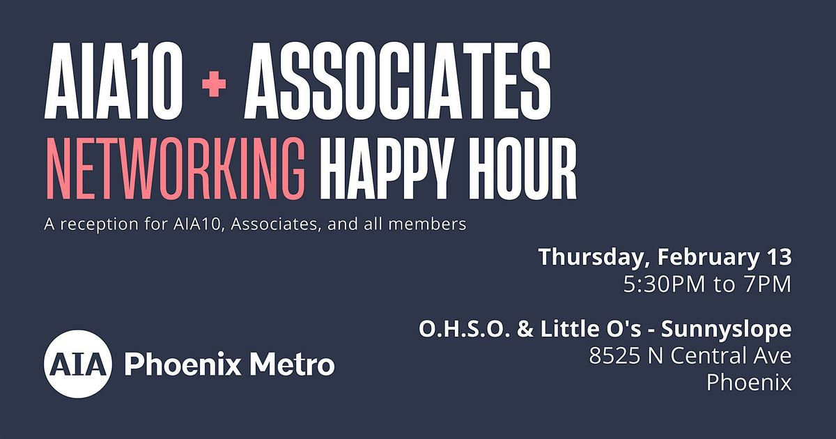 AIA10 + Associates Networking Happy Hour