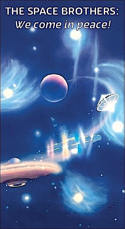42nd Interplanetary Conclave of Light, THE SPACE BROTHERS: We come in peace