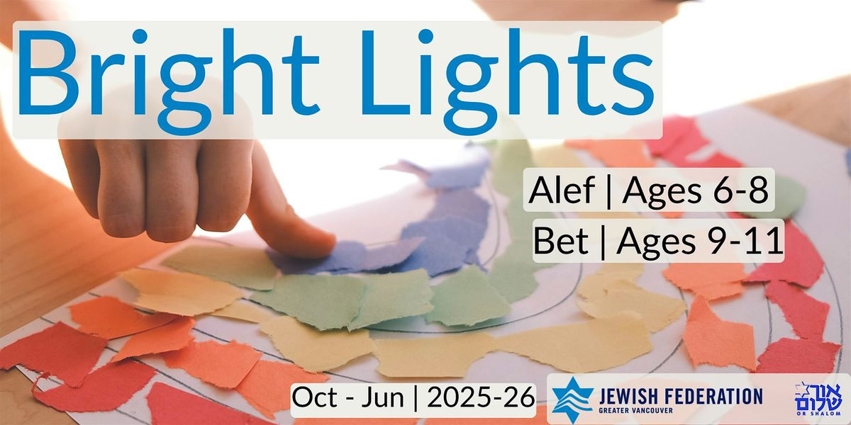 Bright Lights Alef (Ages: 6-8) & Bet (Ages: 9-11)